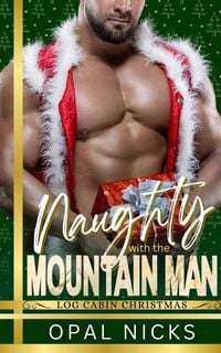 Produktbild: Naughty With The Mountain Man: Log Cabin Christmas