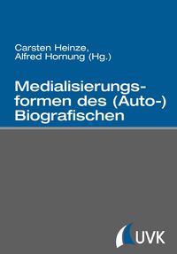 Produktbild: Medialisierungsformen des (Auto-)Biografischen