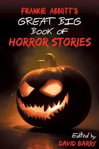 Produktbild: Frankie Abbott's Great Big Book of Horror Stories
