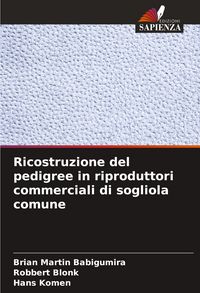 Produktbild: Ricostruzione del pedigree in riproduttori commerciali di sogliola comune