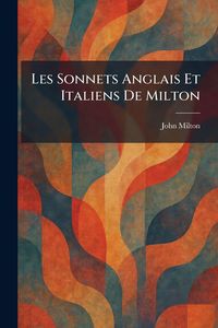 Produktbild: Les Sonnets Anglais Et Italiens De Milton