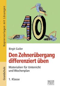 Produktbild: Den Zehner&uuml;bergang differenziert &uuml;ben &ndash; 1. Klasse