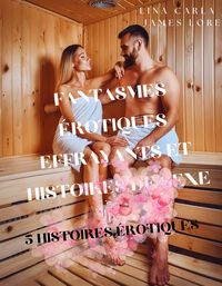 Produktbild: Fantasmes &eacute;rotiques effrayants et histoires de sexe - 5 histoires &eacute;rotiques