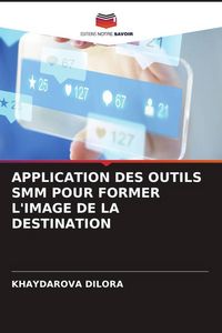 Produktbild: Application des Outils Smm Pour Former L'image De La Destination