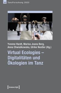 Produktbild: Virtual Ecologies - Digitalit&auml;ten und &Ouml;kologien im Tanz