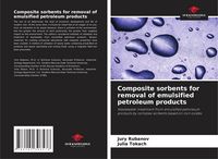 Produktbild: Composite sorbents for removal of emulsified petroleum products