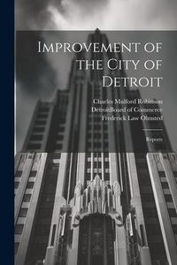 Produktbild: Improvement of the City of Detroit: Reports