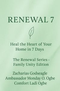 Produktbild: RENEWAL 7 Heal the Heart of Your Home in 7 Days The Renewal Series - Family Unity Edition