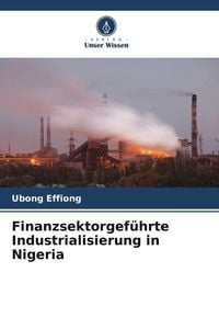 Produktbild: Finanzsektorgef&uuml;hrte Industrialisierung in Nigeria