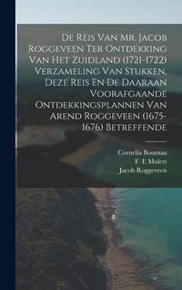 Produktbild: De Reis Van Mr. Jacob Roggeveen Ter Ontdekking Van Het Zuidland (1721-1722) Verzameling Van Stukken, Deze Reis En De Daaraan Voorafgaande Ontdekkingsp