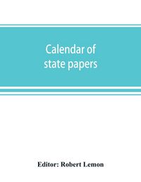 Produktbild: Calendar of state papers, Domestic series, of the reigns of Elizabeth 1581-1590