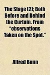 Produktbild: The Stage (2); Both Before and Behind the Curtain. from "Observations Taken on the Spot."