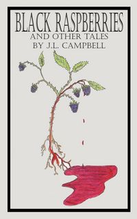 Produktbild: Black Raspberries and Other Tales By J.L. Campbell
