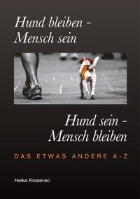 Produktbild: Hund bleiben - Mensch sein Hund sein - Mensch bleiben