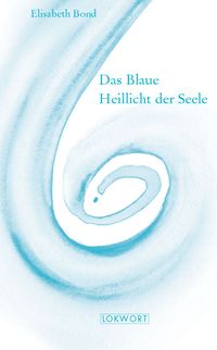 Produktbild: Das Blaue Heillicht der Seele