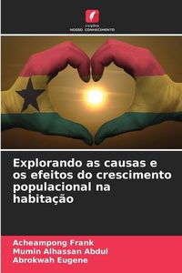 Produktbild: Explorando as causas e os efeitos do crescimento populacional na habita&ccedil;&atilde;o
