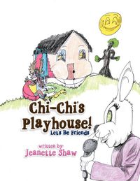 Produktbild: Chi-Chi's Playhouse!