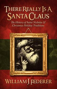 Produktbild: There Really is a Santa Claus - History of Saint Nicholas & Christmas Holiday Traditions