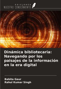 Produktbild: Din&aacute;mica bibliotecaria: Navegando por los paisajes de la informaci&oacute;n en la era digital