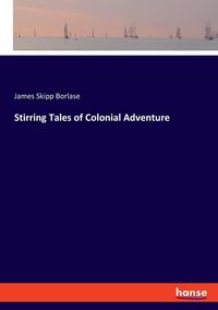 Produktbild: Stirring Tales of Colonial Adventure