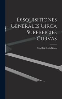 Produktbild: Disquisitiones Generales Circa Superficies Curvas