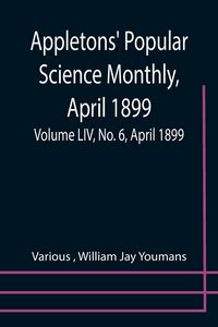 Produktbild: Appletons' Popular Science Monthly, April 1899; Volume LIV, No. 6, April 1899