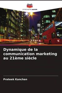 Produktbild: Dynamique de la communication marketing au 21&egrave;me si&egrave;cle