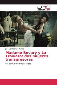 Produktbild: Pacheco Ramos, J: Madame Bovary y La Traviata: dos mujeres t