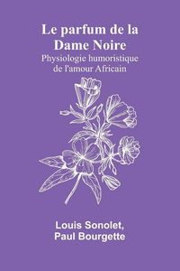 Produktbild: Le parfum de la Dame Noire