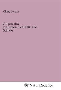 Produktbild: Allgemeine Naturgeschichte f&uuml;r alle St&auml;nde