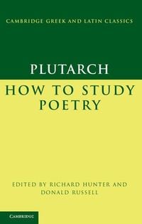 Produktbild: Plutarch: How to Study Poetry (De audiendis poetis)