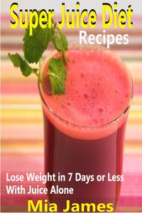 Produktbild: Super Juice Diet Recipes