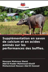 Produktbild: Suppl&eacute;mentation en savon de calcium et en acides amin&eacute;s sur les performances des buffles.
