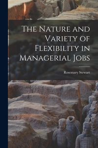 Produktbild: The Nature and Variety of Flexibility in Managerial Jobs