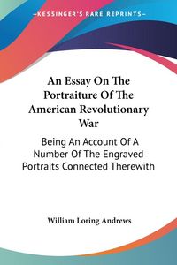 Produktbild: An Essay On The Portraiture Of The American Revolutionary War