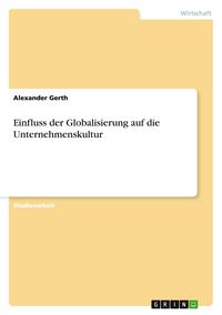 Produktbild: Einfluss der Globalisierung auf die Unternehmenskultur