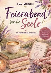 Produktbild: Feierabend f&uuml;r sie Seele