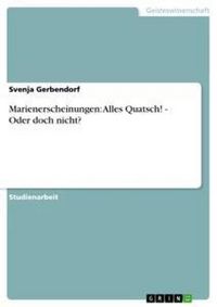 Produktbild: Marienerscheinungen: Alles Quatsch! - Oder doch nicht?