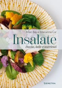 Produktbild: Insalate. Buone, belle e nutrienti