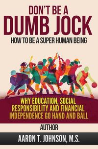 Produktbild: DON'T BE A DUMB JOCK How To Be A Super Human Being