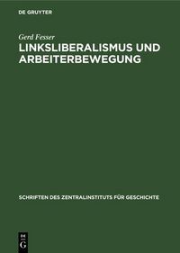 Produktbild: Linksliberalismus und Arbeiterbewegung