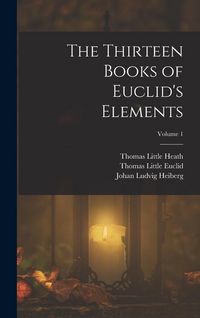 Produktbild: The Thirteen Books of Euclid's Elements; Volume 1