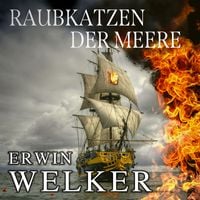 Produktbild: Raubkatzen der Meere: Captain James Walker und seine Piraten / Historischer Roman &uuml;ber Seefahrer (Spannende Seefahrer-Romane)