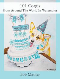Produktbild: 101 Corgis From Around The World In Watercolor