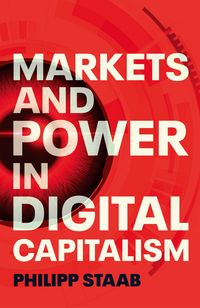 Produktbild: Markets and Power in Digital Capitalism