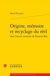 Produktbild: Oriines, m&eacute;moire et recyclage du r&eacute;el dans l'oeuvre narrative de