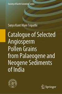 Produktbild: Catalogue of Selected Angiosperm Pollen Grains from Palaeogene and Neogene Sediments of India