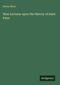 Produktbild: Nine Lectures upon the History of Saint Peter