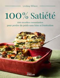 Produktbild: 100 Satiete: 100 Recettes Rassasiantes Pour Perdre du Poids Sans