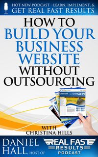 Produktbild: How to Build Your Business Website without Outsourcing (Real Fast Results, #66)